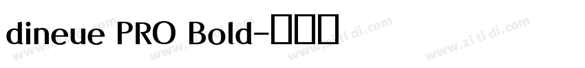 dineue PRO Bold字体转换